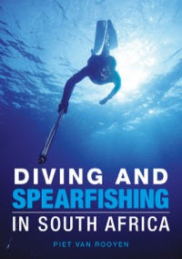 表紙画像: Diving and Spearfishing in South Africa 1st edition 9781431701018