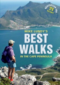 Imagen de portada: Mike Lundy's Best Walks in the Cape Peninsula 1st edition 9781920545512