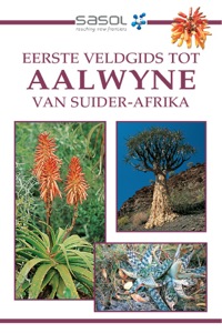 Imagen de portada: Sasol Eerste Veldgids tot Aalwyne van Suider Afrika 1st edition 9781868728558