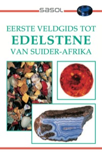 Cover image: Eerste Veldgids tot Edelstene van Suider Afrika 1st edition 9781868726004