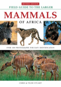 Cover image: Field Guide to the Larger Mammals of Africa 3rd edition 9781920572297