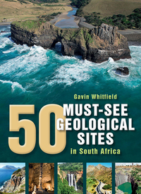 Omslagafbeelding: 50 Must-See Geological Sites in South Africa 1st edition 9781920572501