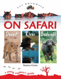 Imagen de portada: Get Bushwise: On Safari. Desert. River. Bushveld 1st edition 9781431702060