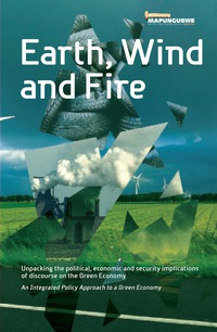 Cover image: Earth, Wind and Fire: Unpacking the Political, Economic and Security Implications of Discourse on the Green Economy 9781920655099