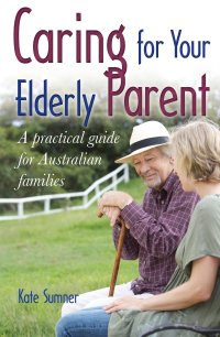 Cover image: Caring For Your Elderly Parent 9781921683985