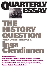 Cover image: Quarterly Essay 23 The History Question 9781863952545