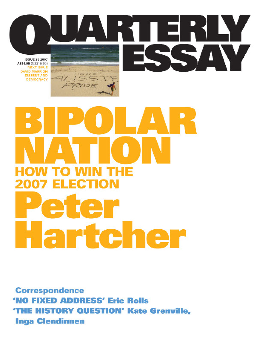 Bipolar Nation How To Win the 2007 Election; Quarterly Essay 25