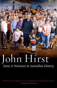Cover image: Sense and Nonsense in Australian History 9780977594931