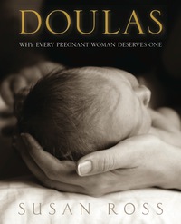صورة الغلاف: Doulas: Why Every Pregnant Woman Deserves One 9781921295300