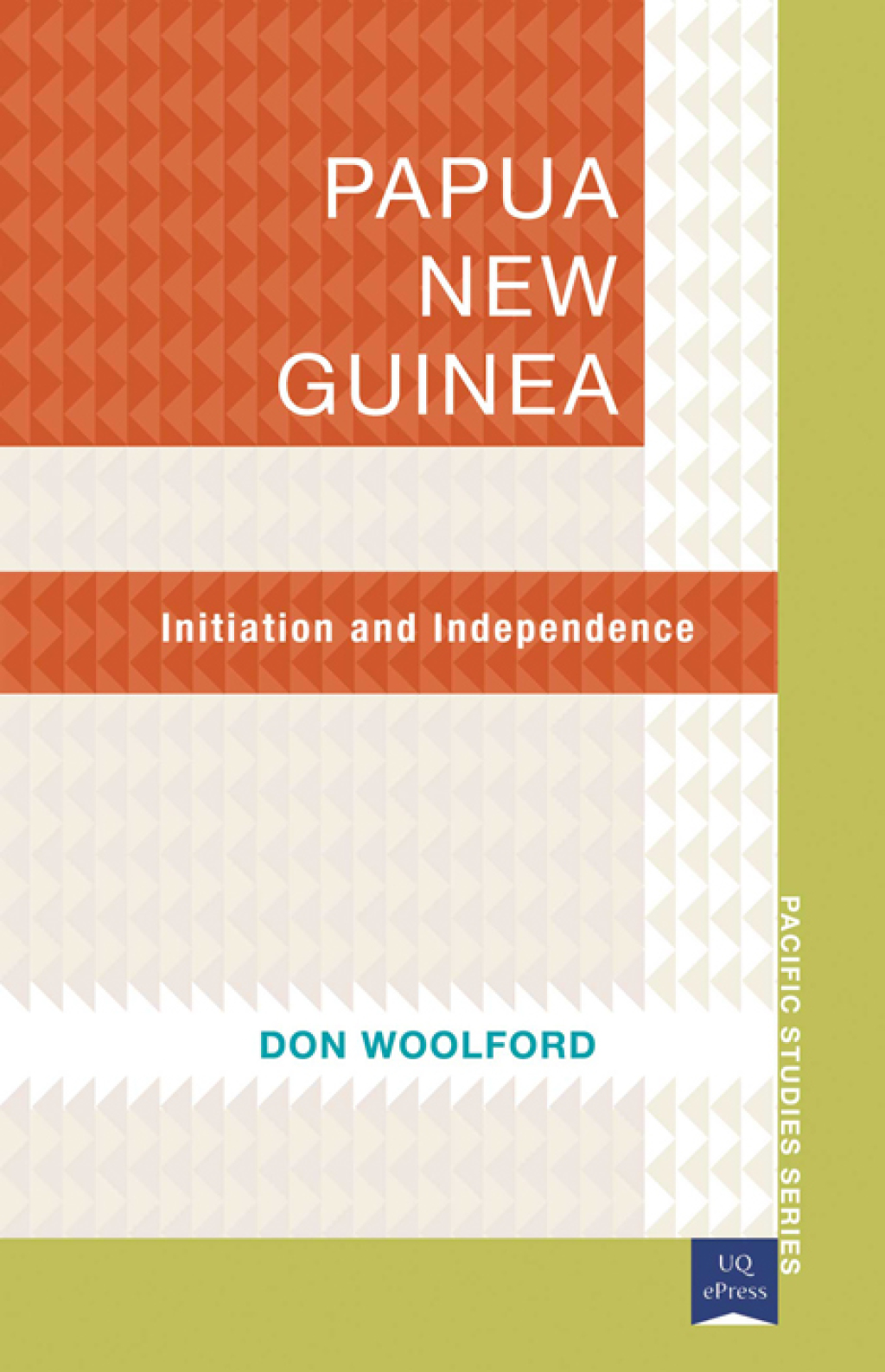 Papua New Guinea Initiation and Independence 2nd Edition