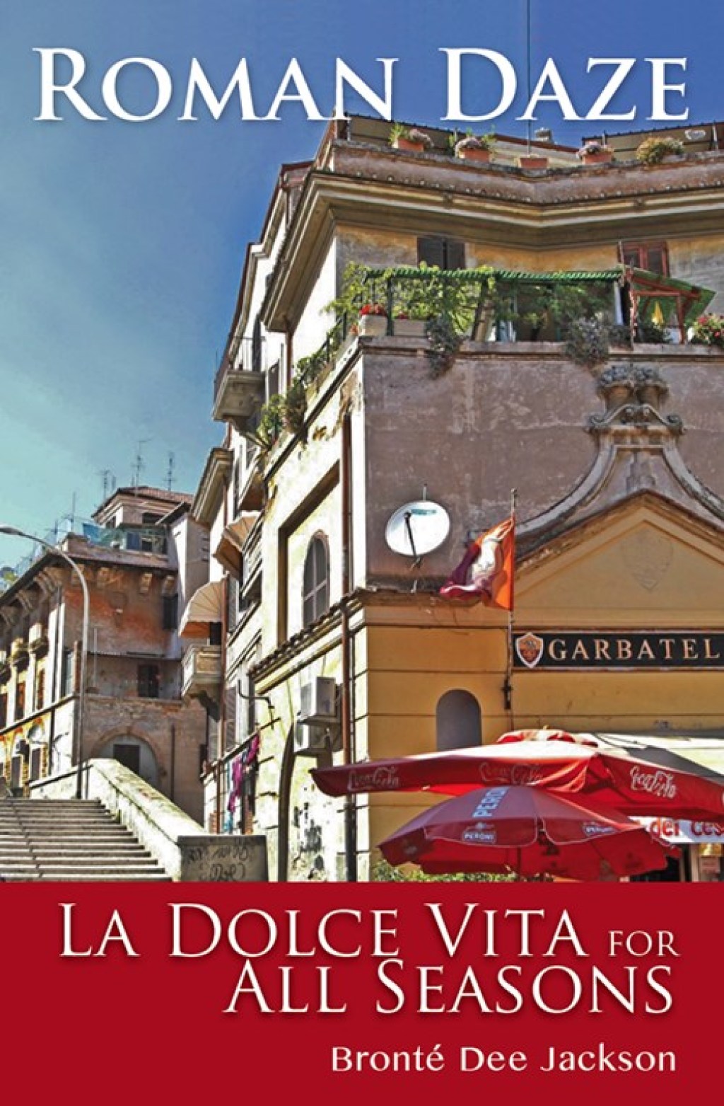 Roman Daze La Dolce Vita for All Seasons