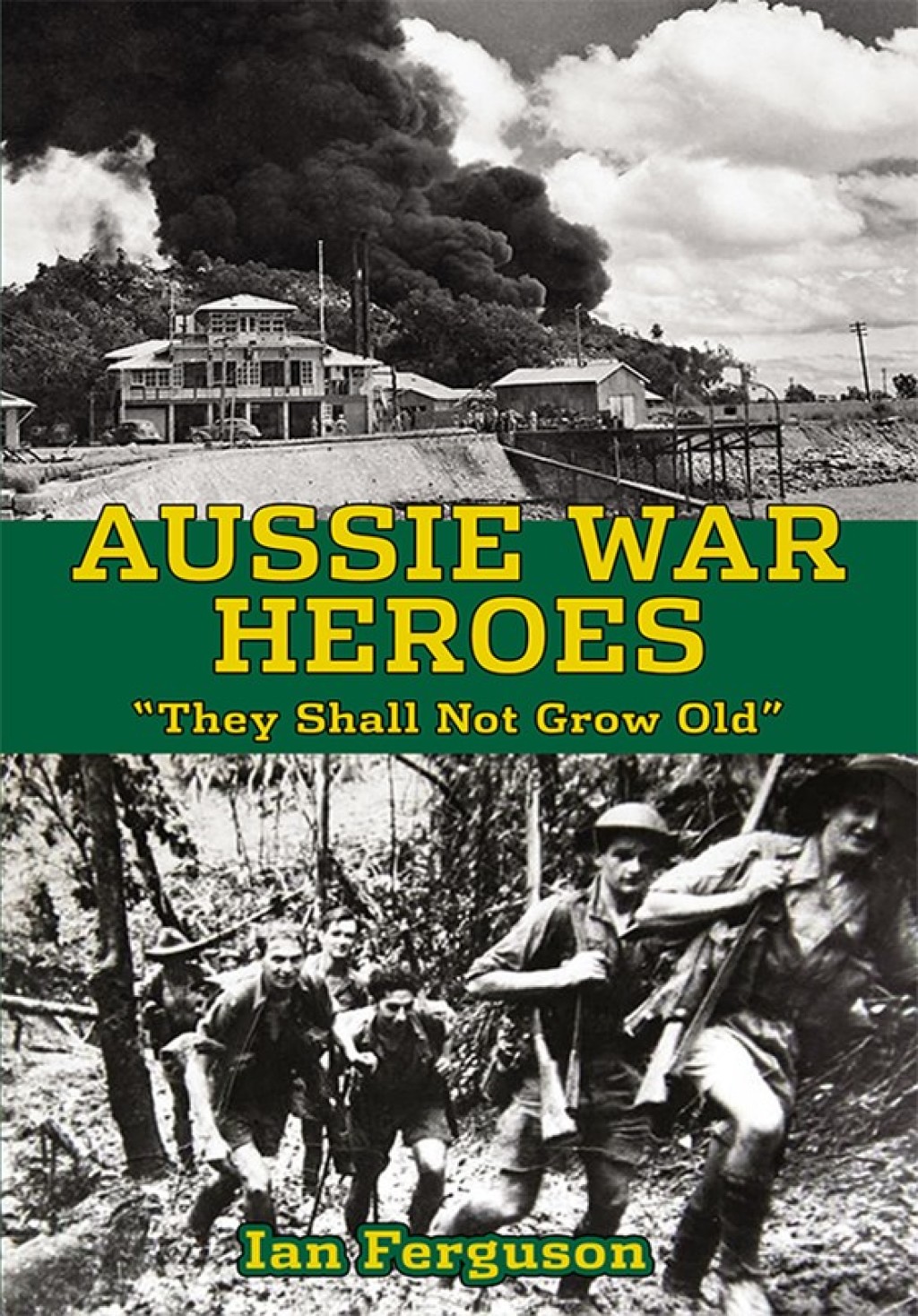 Aussie War Heroes “They Shall Not Grow Old”