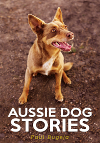 Titelbild: Aussie Dog Stories 9781922175229