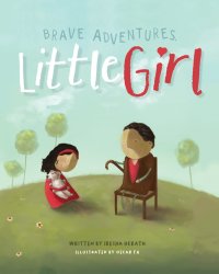 Cover image: Brave Adventures, Little Girl 9780648267485