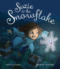 Omslagafbeelding: Suzie & the Snowflake 9781922358745