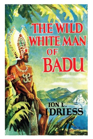 Cover image: The Wild White Man of Badu 9781922384935