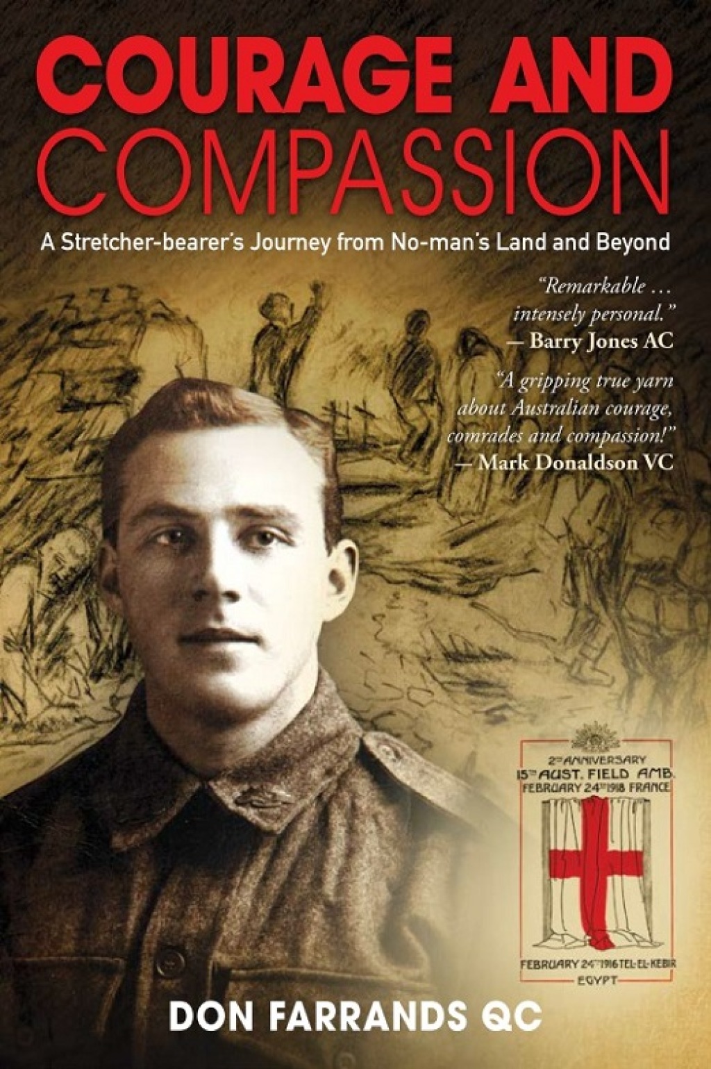 Courage and Compassion A Stretcher-bearer’s Journey from No-man’s Land and Beyond