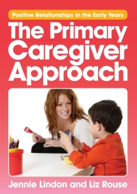 Immagine di copertina: Positive Relationships in the Early Years: The Primary Caregiver Approach 1st edition 9781921613524