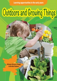 Cover image: Learning Opportunities in the Early Years: Outdoors and growing things 1st edition 9781921613807