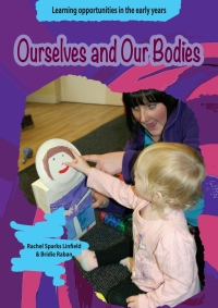 Imagen de portada: Learning Opportunities in the Early Years: Ourselves and our bodies 1st edition 9781921613821