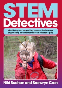 Imagen de portada: STEM Detectives: Identifying and supporting science, technology, engineering and maths in children's play 1st edition 9781925145304