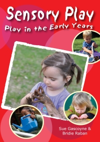 Cover image: Play in the Early Years: Sensory Play 1st edition 9781921613531