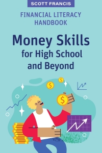 Cover image: Financial Literacy Handbook: Money Skills for High School and Beyond 1st edition 9781922607188