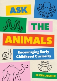 Imagen de portada: Ask the Animals: Encouraging Early Childhood Curiosity 2nd edition 9781922607669