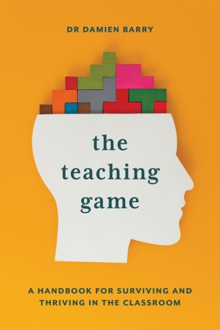 Omslagafbeelding: The Teaching Game: A handbook for surviving and thriving in the classroom 1st edition 9781922607683
