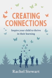 Titelbild: Creating Connections: Inspire your child to thrive in their learning 1st edition 9781922607720