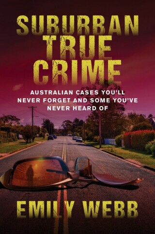 Cover image: Suburban True Crime 9781922615787