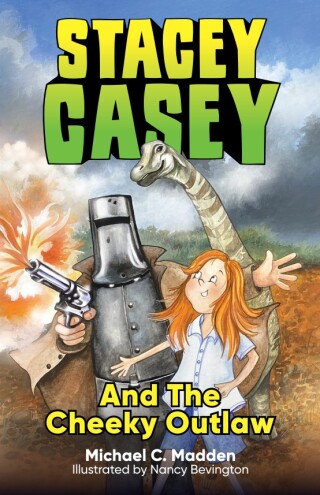 Cover image: Stacey Casey and the Cheeky Outlaw 9781922615848