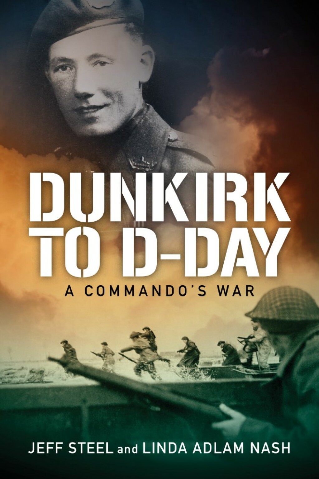 Dunkirk to D-Day A Commando’s War