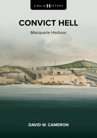 Cover image: A Shot of History: Convict Hell 9781922765369