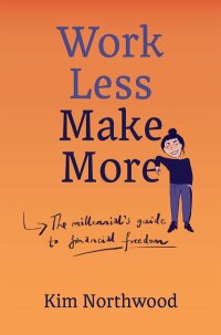 Cover image: Work Less, Make More 9781922779021