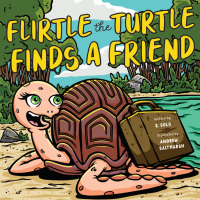 صورة الغلاف: Flirtle the Turtle Finds a Friend 9781922358486