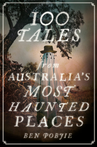 Cover image: 100 Tales from Australia's Most Haunted Places 9781922626219