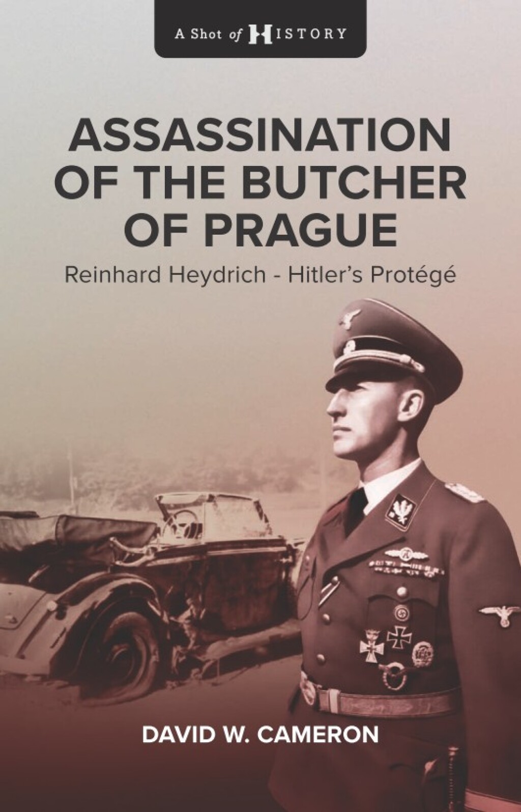 Assassination of the Butcher of Prague Reinhard Heydrich Hitler’s Protégé