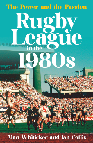 Cover image: Rugby League in the 1980s 9780645207033
