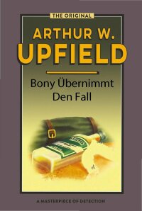 表紙画像: Bony Übernimmt Den Fall 9781923024458