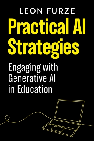 Cover image: Practical AI Strategies: Engaging with Generative AI in Education 1st edition 9781923116351