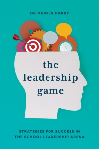 صورة الغلاف: The Leadership Game: Strategies for Success in the School Leadership Arena 1st edition 9781923116474