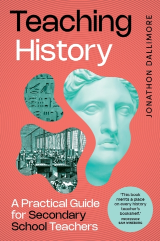 Immagine di copertina: Teaching History: A Practical Guide for Secondary School Teachers 1st edition 9781923215481