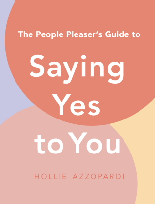Cover image: The People Pleaser's Guide to Saying Yes to You 9781923046863