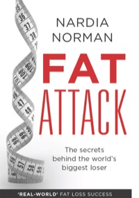 Cover image: Fat Attack: The Secrets Behind the World's Biggest Loser - 'Real-World' Fat Loss Success 9781925144024