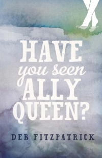 Cover image: Have You Seen Ally Queen? 1st edition 9781921888489