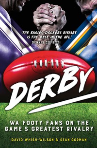 Cover image: Derby: WA Footy Fans on the Game's Greatest Rivalry 1st edition