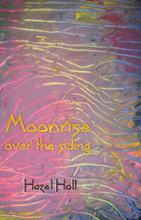 Cover image: Moonrise over the siding 1st edition 9781925231885