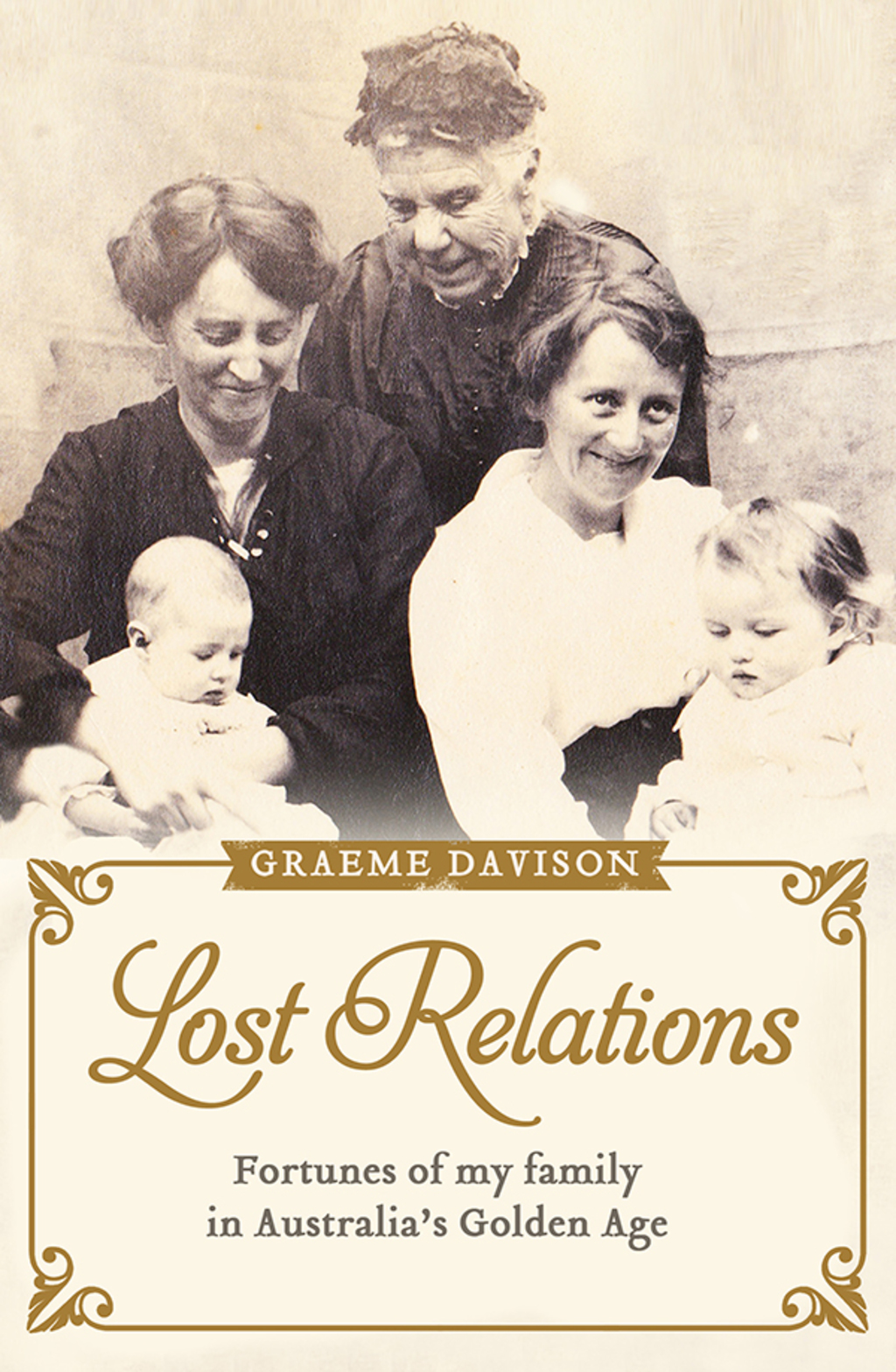 Lost Relations Fortunes of my family in Australia’s Golden Age