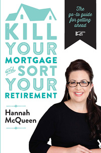 Omslagafbeelding: Kill Your Mortgage & Sort Your Retirement 9781877505515